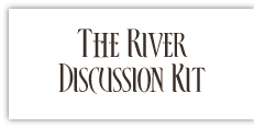 The River Discussion Kit